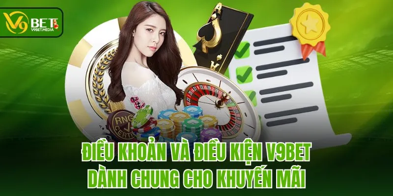 Điều khoản và điều kiện V9BET dành chung cho khuyến mãi