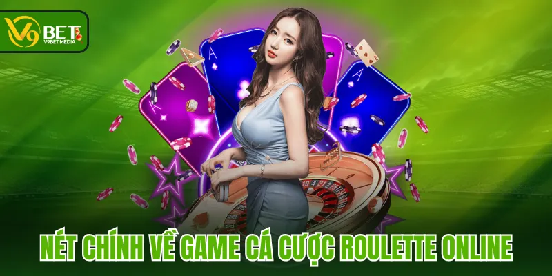 Nét chính về game cá cược Roulette online